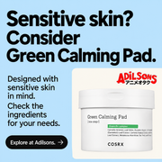 Adilsons creative 16: Sensitive skin? Consider Green Calming Pad.