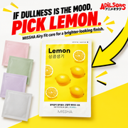 MISSHA Airy Fit Lemon sheet mask creative: IF DULLNESS IS THE MOOD, PICK LEMON. MISSHA Airy Fit care for a brighter-looking finish.