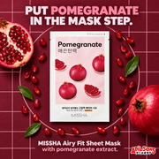 PUT POMEGRANATE IN THE MASK STEP. MISSHA Airy Fit Sheet Mask with pomegranate extract.
