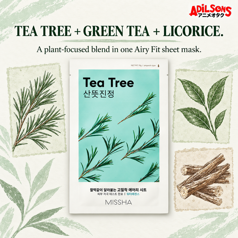MISSHA Airy Fit Sheet Mask Tea Tree — TEA TREE + GREEN TEA + LICORICE. A plant-focused blend in one Airy Fit sheet mask.