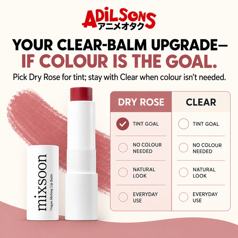 YOUR CLEAR-BALM UPGRADE—IF COLOUR IS THE GOAL. Pick Dry Rose for tint; stay with Clear when colour isn’t needed.