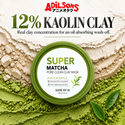 Adilsons Beauty SOME BY MI Super Matcha Pore Clean Clay Mask ad: 12% KAOLIN CLAY / Real clay concentration for an oil-absorbing wash-off.