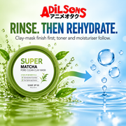 Adilsons Beauty SOME BY MI Super Matcha Pore Clean Clay Mask ad: RINSE. THEN REHYDRATE. / Clay-mask finish first; toner and moisturiser follow.