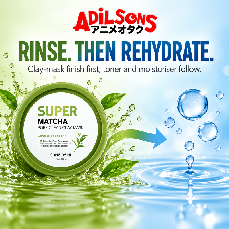 Adilsons Beauty SOME BY MI Super Matcha Pore Clean Clay Mask ad: RINSE. THEN REHYDRATE. / Clay-mask finish first; toner and moisturiser follow.
