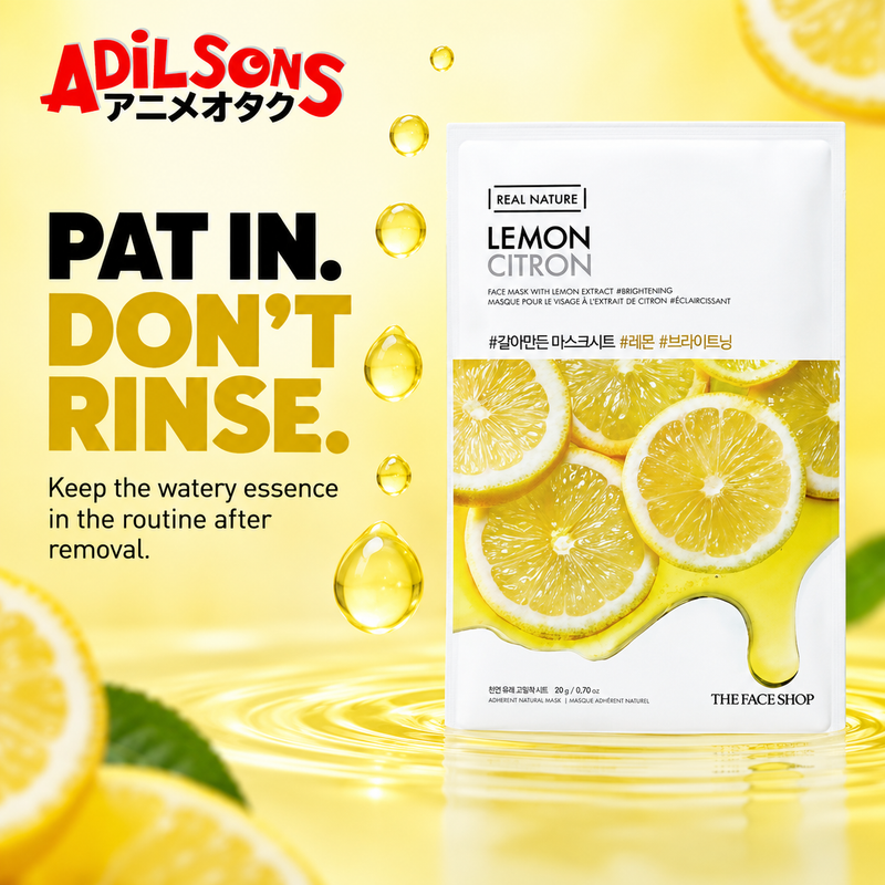 Adilsons Beauty The Face Shop Real Nature Lemon mask ad: PAT IN. DON’T RINSE. / Keep the watery essence in the routine after removal.