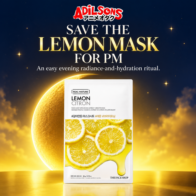 Adilsons Beauty The Face Shop Real Nature Lemon mask ad: SAVE THE LEMON MASK FOR PM / An easy evening radiance-and-hydration ritual.