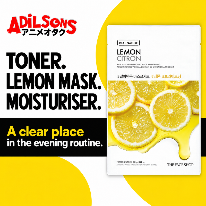 Adilsons Beauty The Face Shop Real Nature Lemon mask ad: TONER. LEMON MASK. MOISTURISER. / A clear place in the evening routine.