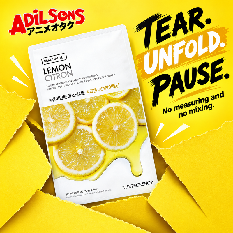 Adilsons Beauty The Face Shop Real Nature Lemon mask ad: TEAR. UNFOLD. PAUSE. / No measuring and no mixing.