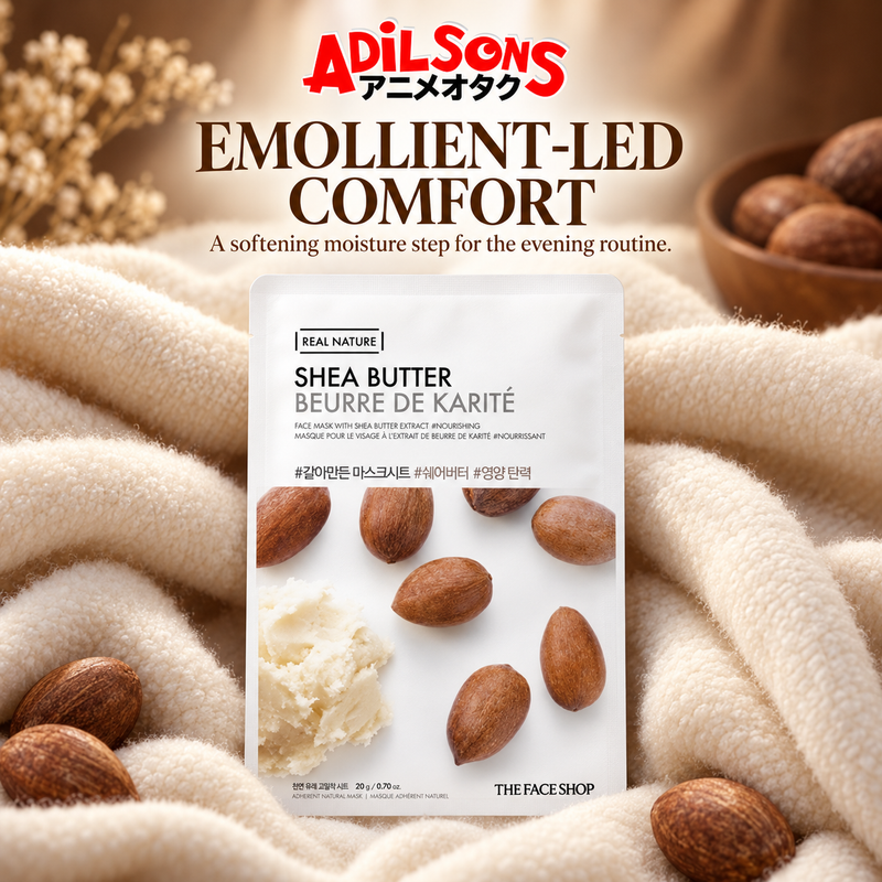 Adilsons Beauty The Face Shop Real Nature Shea Butter mask ad: EMOLLIENT-LED COMFORT / A softening moisture step for the evening routine.