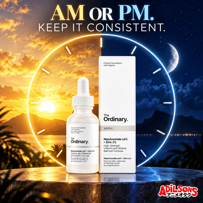 Adilsons creative for The Ordinary Niacinamide 10% + Zinc 1% 30ml — AM OR PM. KEEP IT CONSISTENT.