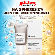 The Ordinary Vitamin C Suspension 23% + HA Spheres 2% ad: HA SPHERES 2% JOIN THE BRIGHTENING BRIEF.