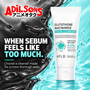 APLB Glutathione Niacinamide Facial Cleanser 80ml ad: WHEN SEBUM FEELS LIKE TOO MUCH.