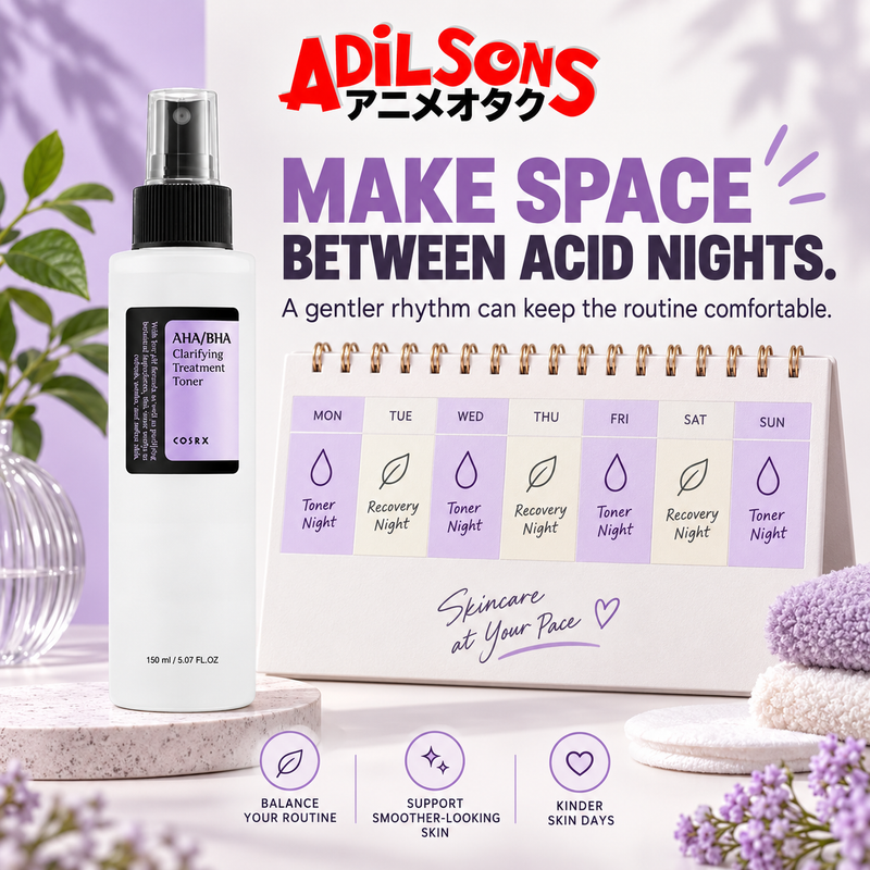 A paced routine with space between acid-toner nights