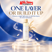 Adilsons Beauty I'm From Rice Toner 150ml ad: ONE LAYER OR BUILD IT UP / Choose a single light pass or add thin layers for more hydration.