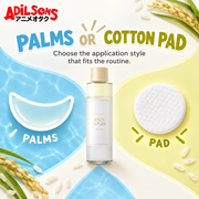 Adilsons Beauty I'm From Rice Toner 150ml ad: PALMS OR COTTON PAD / Choose the application style that fits the routine.