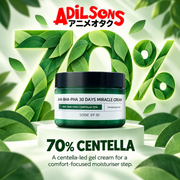 Adilsons Beauty SOME BY MI AHA BHA PHA 30 Days Miracle Cream 60g ad: 70% CENTELLA / A centella-led gel cream for a comfort-focused moisturiser step.