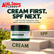 Adilsons Beauty SOME BY MI AHA BHA PHA 30 Days Miracle Cream 60g ad: CREAM FIRST. SPF NEXT. / Use it as the moisturiser step before separate daytime sunscreen.