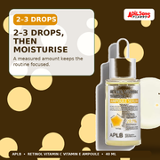 APLB Retinol Vitamin C Vitamin E Ampoule Serum 40ml — 2–3 Drops, Then Moisturise — Adilsons