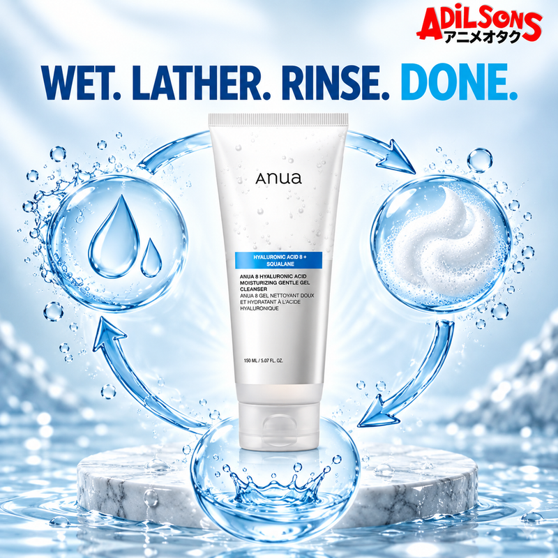 Anua 8 Hyaluronic Acid Moisturizing Gentle Gel Cleanser 150ml ad: Wet. Lather. Rinse. Done.