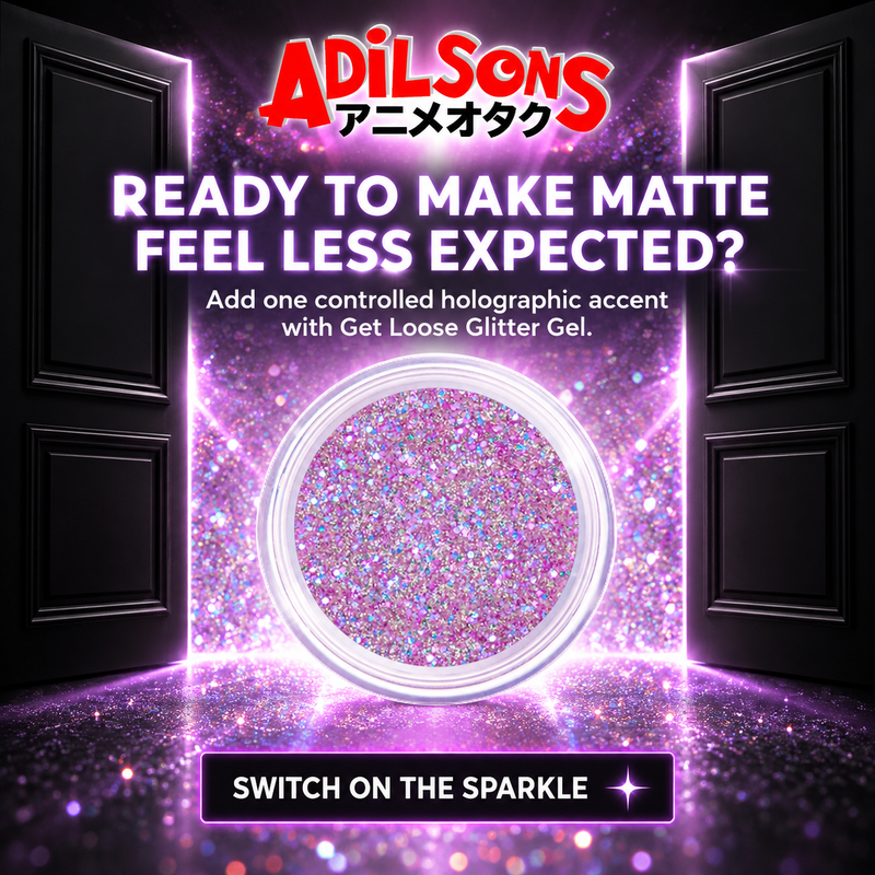 Adilsons creative for Unleashia Get Loose Glitter Gel 4g — READY TO MAKE MATTE FEEL LESS EXPECTED?