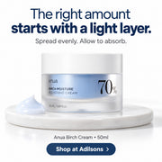 Anua Birch Moisture Boosting Cream 50ml — The right amount starts with a light layer. Spread evenly. Allow to absorb.