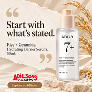 Anua Rice Ceramide Serum creative 11: Start with what's stated. Rice + Ceramide. Hydrating Barrier Serum. 50ml.