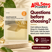 Anua Heartleaf80 Moisture Soothing Ampoule Mask creative 18: Questions before choosing? Visit Adilsons Beauty: Shop 12, Citadelle Mall, Port Louis. Ask the team about your mask choice.