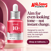 Anua Niacinamide10 TXA4 Serum30ml creative 15: Aim for even-looking tone—not instant change. Designed to care for visible marks and uneven tone. No overnight result promise.