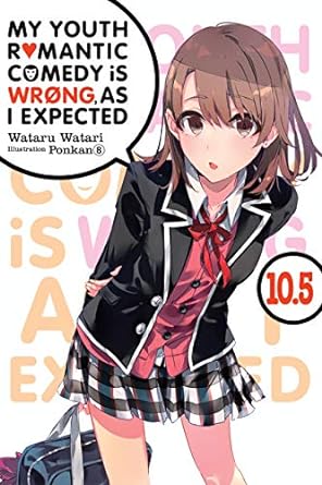 My Youth Romantic Comedy is wrong as expected Light Novel  Vol 10.5 Light Novel English