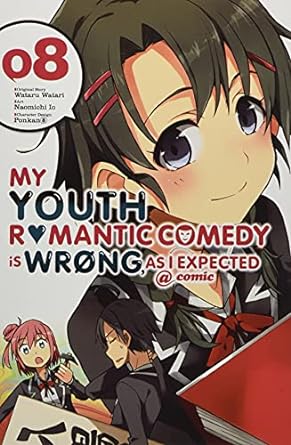 My Youth Romantic Comedy is wrong as expected  Vol 8 Manga English