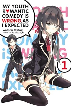My Youth Romantic Comedy is wrong as expected Light Novel  Vol 1 Light Novel English