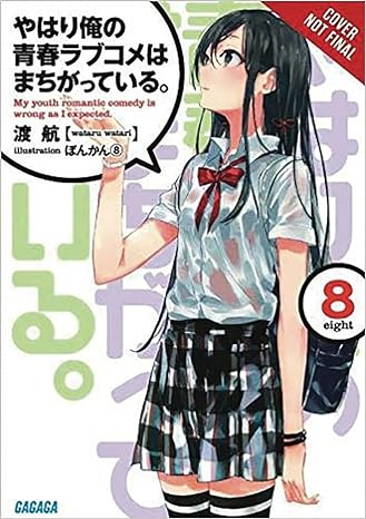 My Youth Romantic Comedy is wrong as expected Light Novel  Vol 8 Light Novel English