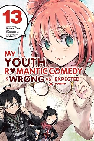 My Youth Romantic Comedy is wrong as expected  Vol 13 Manga English