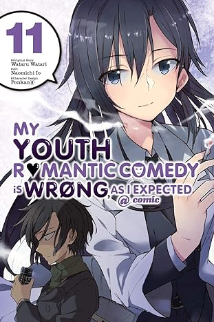 My Youth Romantic Comedy is wrong as expected  Vol 11 Manga English